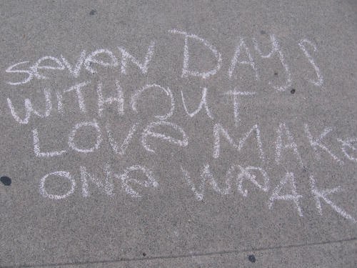 seven days without love make one weak