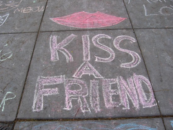 Kiss a friend.