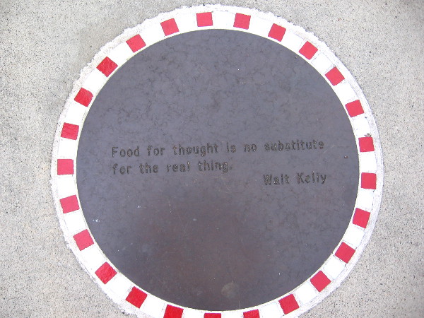 Food for thought is no substitute for the real thing. --Walt Kelly