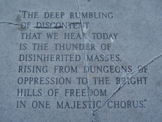 The deep rumbling of discontent that we hear today is the thunder of disinherited masses, rising from dungeons of oppression to the bright hills of freedom in one majestic chorus.