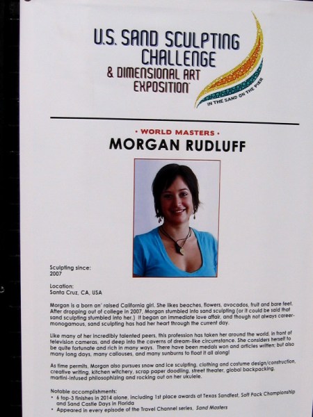 Morgan Rudluff is from Santa Cruz, California. She considers herself to be quite fortunate and rich in many ways. Sand sculpting has her heart.