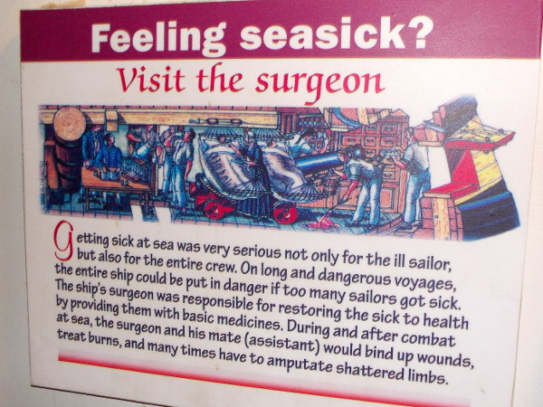 Feeling seasick? Visit the surgeon. Getting sick at sea was very serious not only for the ill sailor, but also for the entire crew.