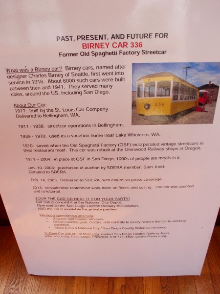 Birney Car 336 was built by the St. Louis Car Company in 1917, and first served in Bellingham, WA. It later was used for dining inside the Old Spaghetti Factory in San Diego, from 1971 to 2004!