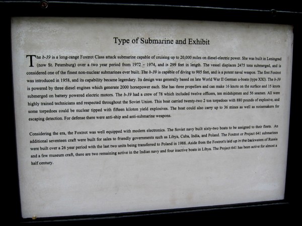 Sign provides some details about the B-39. It could cruise 20,000 miles on diesel-electric power. It was built in Leningrad. It's design was generally based on late World War II German u-boats.