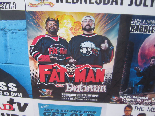 Private businesses around downtown are starting to prepare for Comic-Con. I see Fat Man is going to do some standup comedy about Batman.