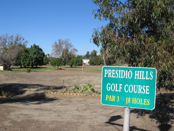 The modest Presidio Hills Golf Course is Par 3, 18 Holes. It's located at the east edge of San Diego's Old Town.