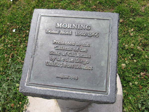 Morning. Donal Hord, 1902-1966. Presented to the citizens of the State of California by the San Diego Unified Port District. August 1983.
