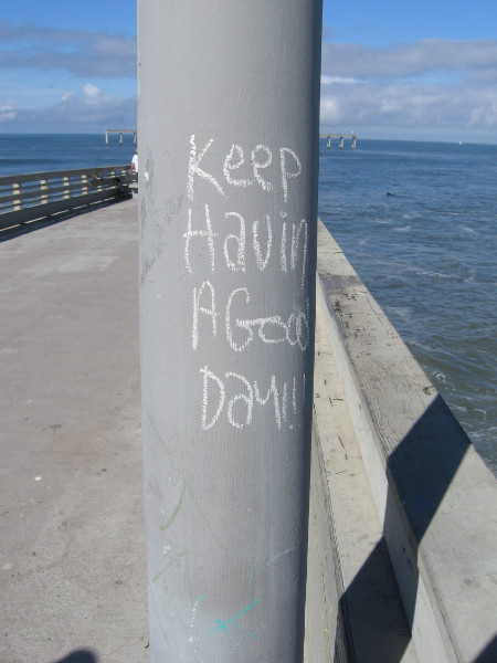 Keep having a good day!