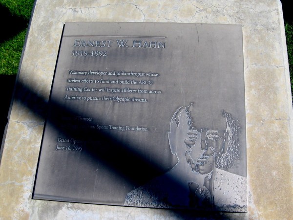 Ernest W. Hahn, 1919-1992. Visionary developer and philanthropist whose tireless efforts to fund and build the ARCO Training Center will inspire athletes from across America to pursue their Olympic dreams.