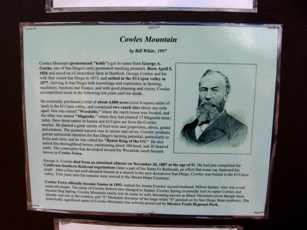Sign at the trailhead explains Cowles Mountain was named after a prominent San Diego ranching pioneer. His ranches in the El Cajon valley were so successful he was named Raisin King of the US.