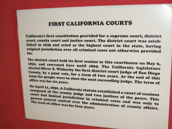 Sign explains the first California courts. The district court convened here, and acted as the highest court in the state.