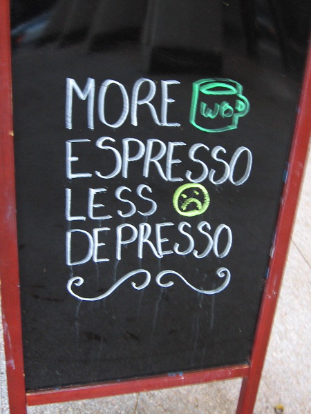 More espresso, less depresso.