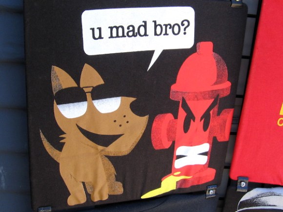 u mad bro?