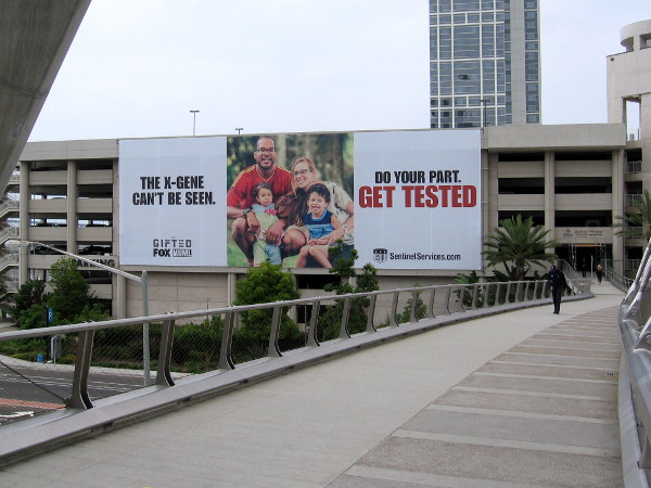 A huge banner hung on the San Diego Hilton Bayfront parking structure promotes The Gifted for 2017 Comic-Con. The X-Gene can't be seen. Do your part. Get tested.