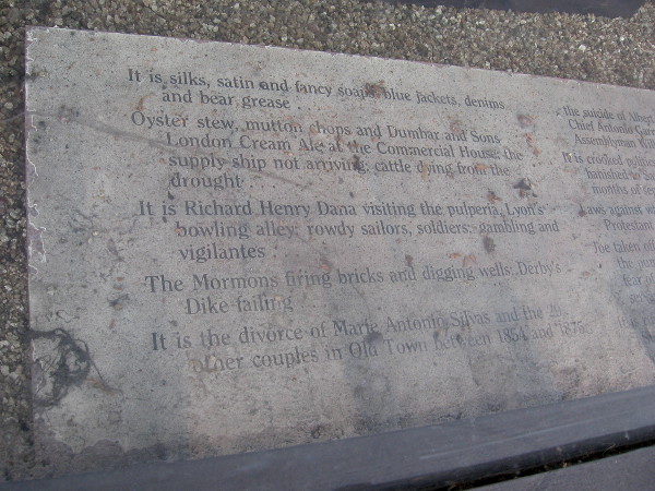 It is silks, satin and fancy soaps, blue jackets, denims and bear grease... It is Richard Henry Dana visiting the pulperia...rowdy sailors, soldiers; gambling and vigilantes...