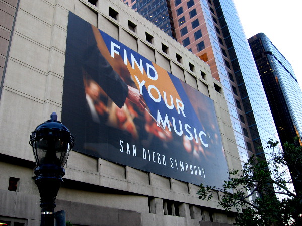 The San Diego Symphony has a brand new banner on the west side of Symphony Towers. Find Your Music.