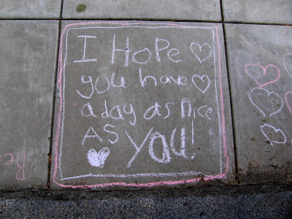 I hope you have a day as nice as you!