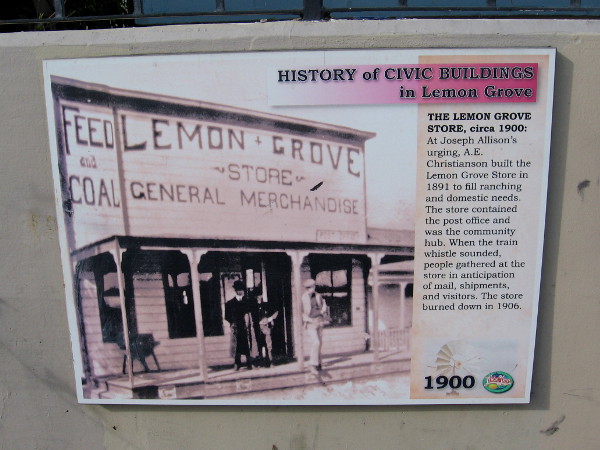 A sign near the depot shows the old Lemon Grove Store, circa 1900. The store provided supplies for nearby ranches, contained the post office, and was a community gathering place.