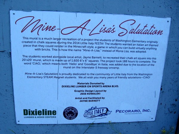 Mine-A-Lisa's Salutation. The Little Italy mural is a much larger recreation of chalk art created by students at 2014 Festa. The Italian art-themed piece was rendered using "bricks" of color in the Minecraft style.