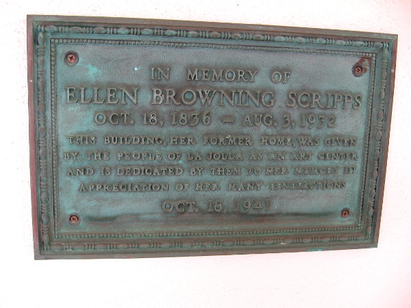 A plaque near the museum's entrance. In Memory of Ellen Browning Scripps. The building was her former La Jolla home.