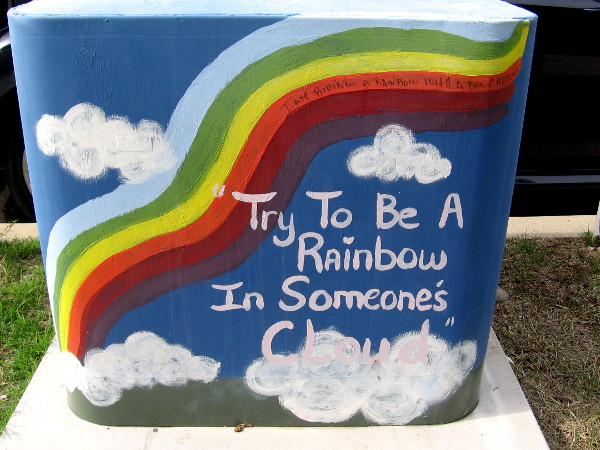 I am riding a rainbow with a bow and arrow. Try to be a rainbow in someone's cloud.