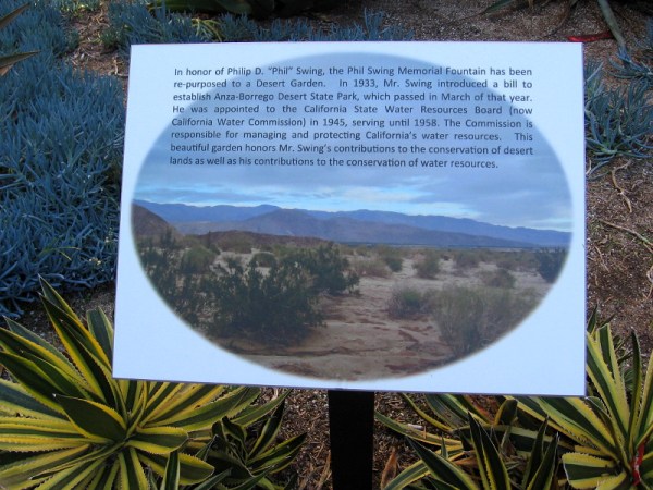 Philip D. Phil Swing was appointed to the California State Water Resources Board in 1945. This beautiful garden honors his contributions to the conservation of desert lands and water resources.