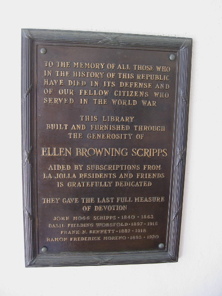 By the front door is a plaque. This library built and furnished through the generosity of Ellen Browning Scripps.