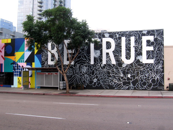 BE TRUE mural in San Diego's East Village by @allikdesign.