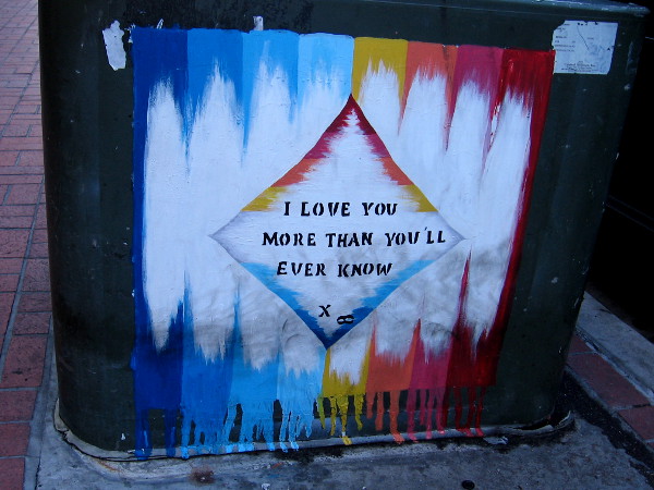 I love you more than you'll ever know.