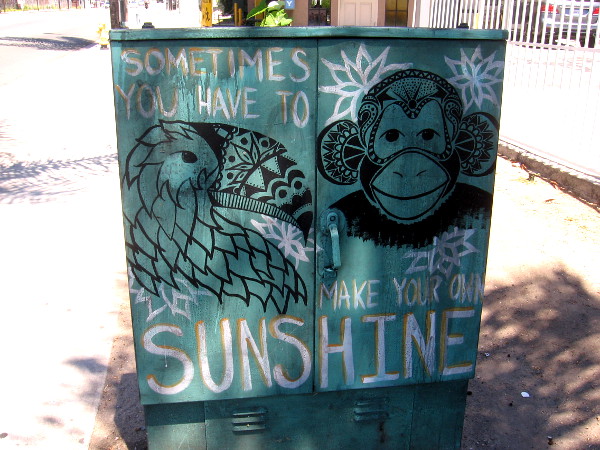 Sometimes you have to make your own sunshine.