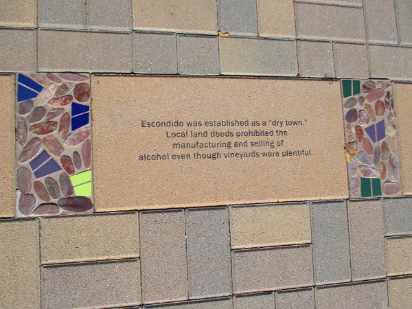 Escondido was established as a dry town even though vineyards were plentiful.